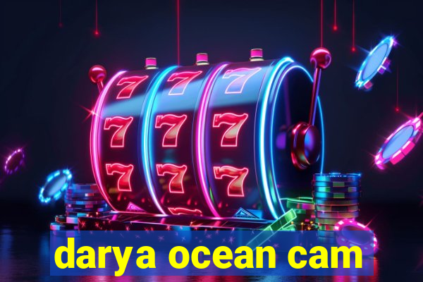 darya ocean cam